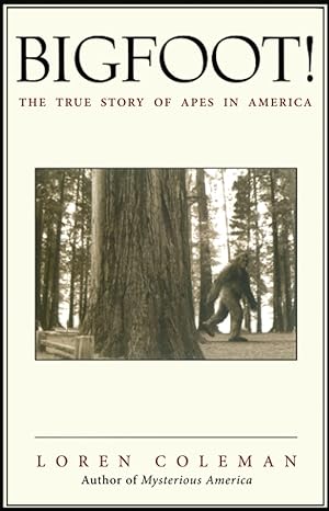 bigfoot the true story of apes in america 1st edition loren coleman 0743469755, 978-0743469753