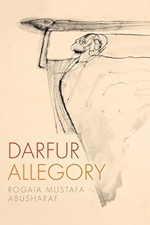 darfur allegory 1st edition rogaia mustafa abusharaf 022676172x, 978-0226761725