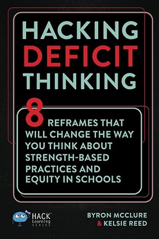 hacking deficit thinking 8 reframes that will change the way you think about strength based practices and