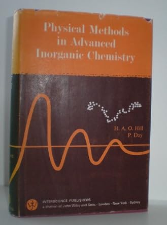 physical methods in advanced inorganic chemistry 1st edition h a o hill ,p day 0470396105, 978-0470396100