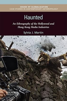 haunted an ethnography of the hollywood and hong kong media industries 1st edition sylvia j. martin