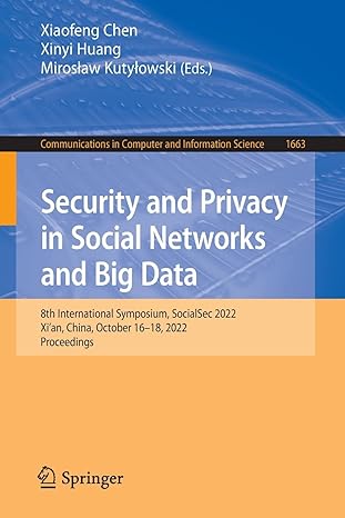 security and privacy in social networks and big data 8th international symposium socialsec 2022 xi an china