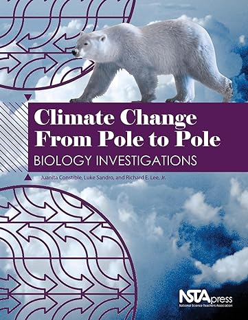 climate change from pole to pole biology investigations 1st edition juanita m constible ,luke sandro ,richard