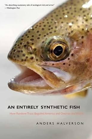 an entirely synthetic fish 1st edition anders halverson 0300140886, 978-0300140880
