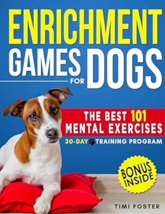 enrichment games dogs the best 101 mental exercises 30 day training program bonus inside 1st edition timi