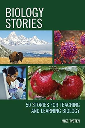 biology stories 50 stories for teaching and learning biology 1st edition mike tveten 1475856938,