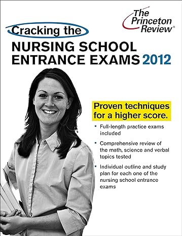 the princeton review cracking the nursing school entrance exams 2012 1st edition princeton review 0375427422,