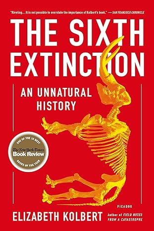 the sixth extinction an unnatural history 1st edition elizabeth kolbert 1250062187, 978-1250062185