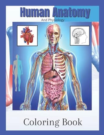 human anatomy and physiology coloring book 1st edition katicas 979-8806260193