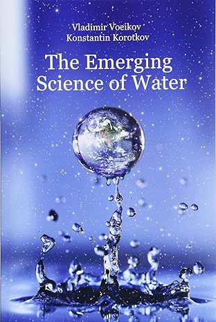 the emerging science of water 1st edition dr vladimir voeikov ,dr. konstantin g. korotkov 1973736829,