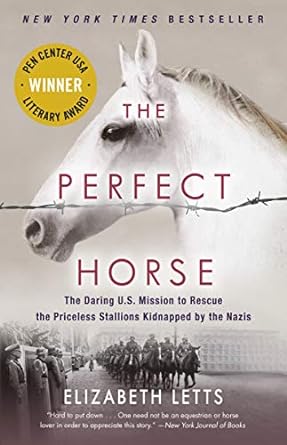 the perfect horse the daring u s mission to rescue the priceless stallions kidnapped by the nazis no-value