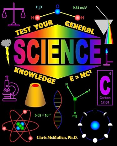 test your general science knowledge 1st edition chris mcmullen 1941691676, 978-1941691670