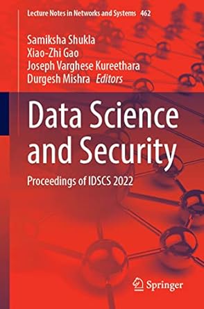 data science and security proceedings of idscs 2022 1st edition samiksha shukla ,xiao-zhi gao ,joseph