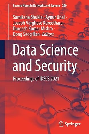 data science and security proceedings of idscs 2021 1st edition samiksha shukla ,aynur unal ,joseph varghese