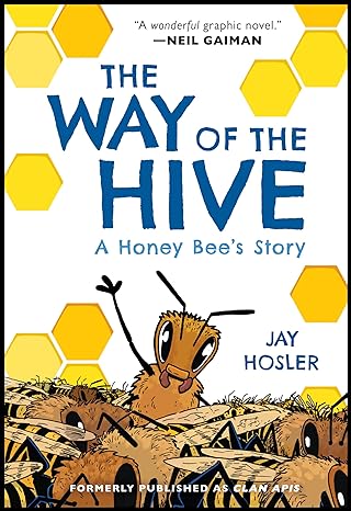 the way of the hive a honey bee s story 1st edition jay hosler 0063007355, 978-0063007352