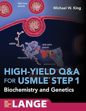 high yield qanda review for usmle step 1 biochemistry and genetics 1st edition michael king 1260474046,