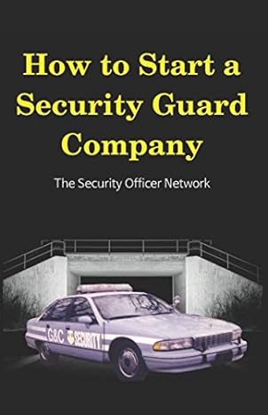 how to start a security guard company the security officer network 1st edition jw murphey 1973592053,
