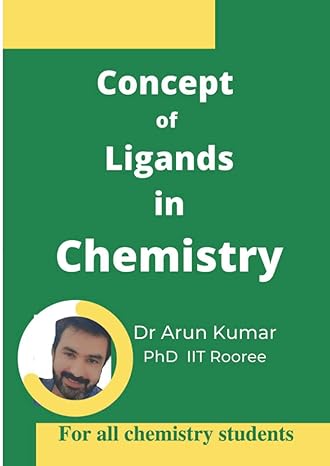 concept of ligands in chemistry 1st edition dr arun kumar 979-8816810241