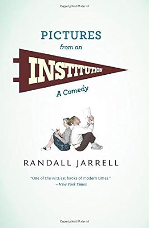 pictures from an institution a comedy  randall jarrell 0226393755, 978-0226393759