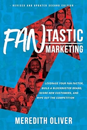 fantastic marketing revised and updated second edition leverage your fan factor build a blockbuster brand