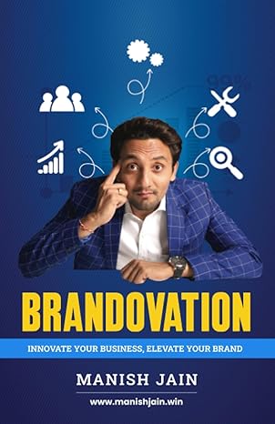 brandovation innovate your business elevate your brand 1st edition manish jain 8119223373, 978-8119223374