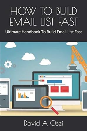 how to build email list fast ultimate handbook to build email list fast 1st edition david a osei 1713101386,