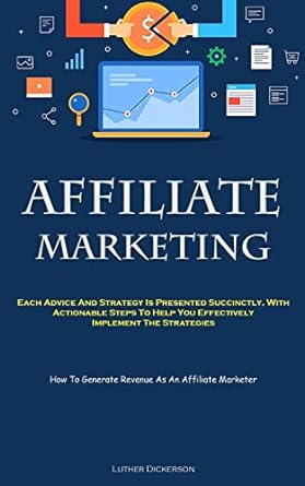 affiliate marketing each advice and strategy is presented succinctly with actionable steps to help you