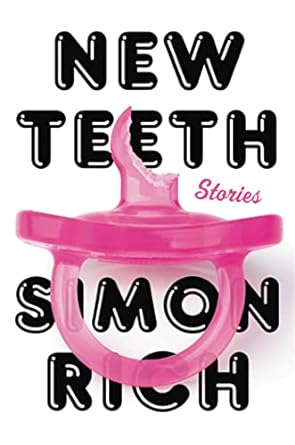 new teeth stories  simon rich 0316536679, 978-0316536677