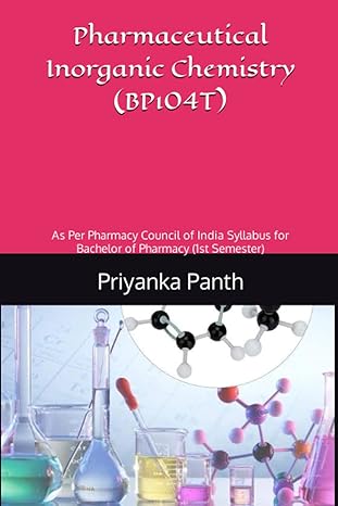 pharmaceutical inorganic chemistry bp104t 1st edition priyanka panth 979-8379251659