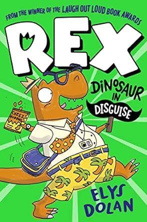 rex dinosaur in disguise  elys dolan 1406397709, 978-1406397703