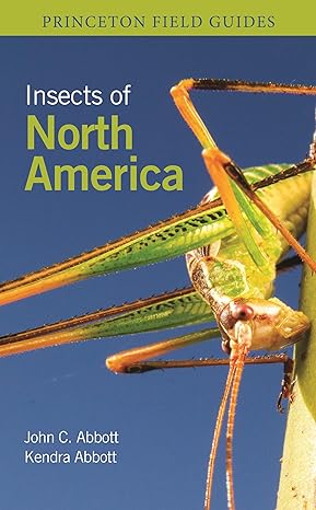 insects of north america 1st edition dr. john c. abbott ,kendra k. abbott 0691232857, 978-0691232850