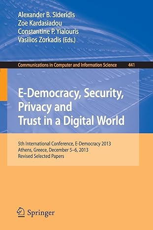 e democracy security privacy and trust in a digital world 5th international conference e democracy 2013