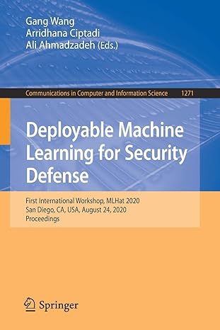 deployable machine learning for security defense first international workshop mlhat 2020 san diego ca usa