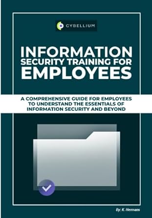 information security training for employees a comprehensive guide for employee to understand the essentials