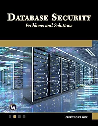 database security problems and solutions 1st edition christopher diaz 1683926633, 978-1683926634
