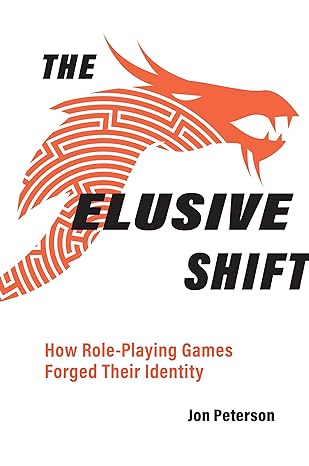 the elusive shift how role playing games forged their identity 1st edition jon peterson 0262544903,