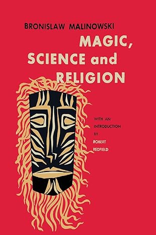 magic science and religion 1st edition bronislaw malinowski, robert redfield 1614277796, 978-1614277798
