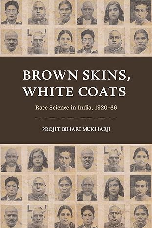 brown skins white coats race science in india 1920 66 1st edition projit bihari mukharji 0226823016,