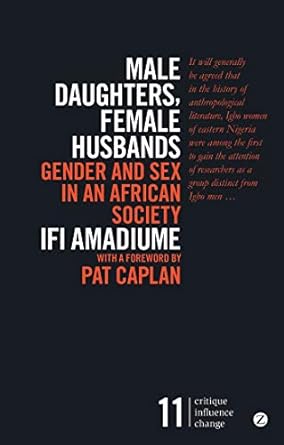 male daughters female husbands gender and sex in an african society 1st edition ifi amadiume, pnina werbner,