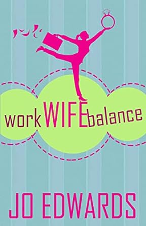 work wife balance  jo edwards 1479188344, 978-1479188345