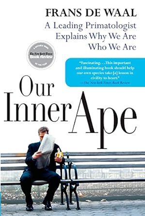 our inner ape a leading primatologist explains why we are who we are 1st edition frans de waal 1594481962,