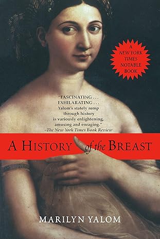 history of the breast 1st edition marilyn yalom 0345388941, 978-0345388940