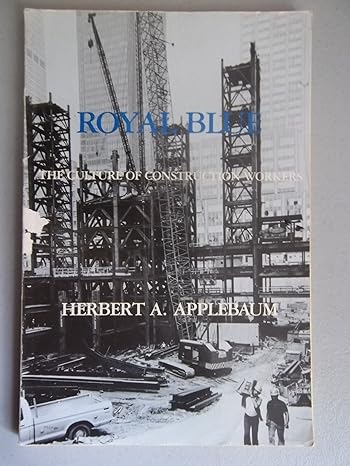 royal blue the culture of construction workers 1st edition herbert a. applebaum 0030573092, 978-0030573095