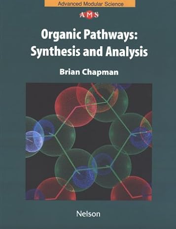 organic pathways synthesis and analysis 1st edition brian chapman 0174482590, 978-0174482598