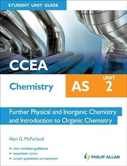 ccea as chemistry unit 2 further physical and inorganic chemistry and introduction to organic chemistry 1st