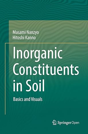 inorganic constituents in soil basics and visuals 1st edition masami nanzyo ,hitoshi kanno 9811345856,