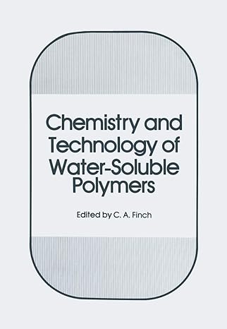 Chemistry And Technology Of Water Soluble Polymers