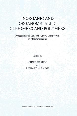 inorganic and organometallic oligomers and polymers proceedings of the 33rd iupac symposium on macromolecules