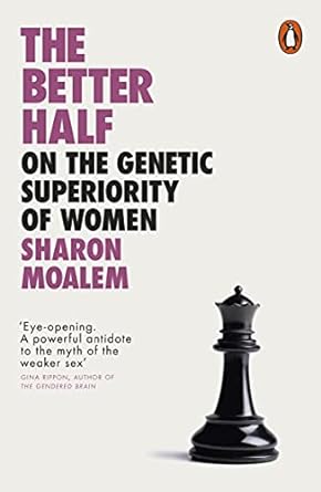 the better half on the genetic superiority of women 1st edition sharon moalem 0241396891, 978-0241396896