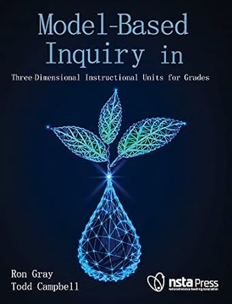 model based inquiry in three dimensional instructional units for grades 1st edition ron gray ,todd campbell